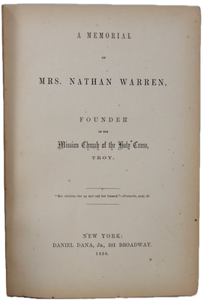 A Memorial of Mrs. Nathan Warren, Founder of the Mission Church of the Holy Cross, Troy