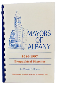 Bowers. Mayors of Albany, 1686-1997: Biographical Sketches