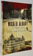 Bailey & Green. Wicked Albany: Lawlessness & Liquor in the Prohibition Era