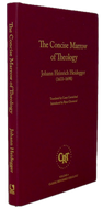 Heidegger, Johann Heinrich. The Concise Marrow of Christian Theology