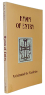 Archimandrite Vasileios of Stavronikita. Hymn of Entry: Liturgy and Life in the Orthodox Church
