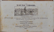 Load image into Gallery viewer, The Young Choir: adapted to the use of Juvenile Singing Schools, Sabbath Schools