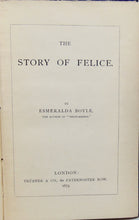 Load image into Gallery viewer, Boyle, Esmeralda. The Story of Felice. (1873)