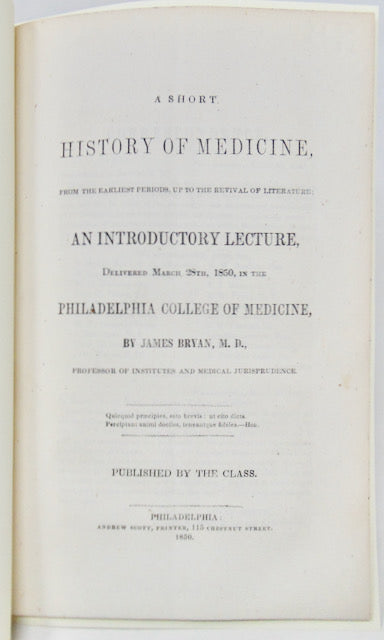 Bryan, James, M. D. A Short History of Medicine, from the Earliest Periods, up to the Revival of Literature (1850)