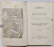 Load image into Gallery viewer, Abbott, Jacob.  Rollo&#39;s Museum 1839 First Edition