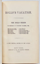 Load image into Gallery viewer, Abbott, Jacob. Rollo&#39;s Vacation
