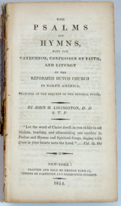 Livingston. The Psalms and Hymns, with the Catechism, Confession of Faith, and Liturgy, of the Reformed Dutch Church in North America
