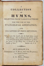 Load image into Gallery viewer, A Collection of Hymns, selected from various Authors for the use of the Evangelical Association and all Lovers of Pious Devotion