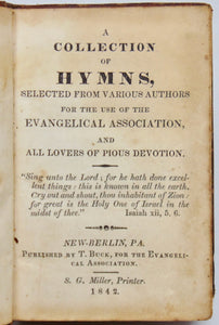 A Collection of Hymns, selected from various Authors for the use of the Evangelical Association and all Lovers of Pious Devotion