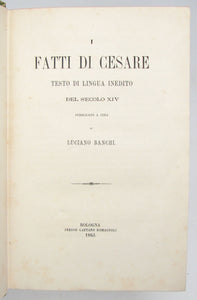Banchi, Luciano. I Fatti di Cesare, testo di lingua inedito del secolo xiv.