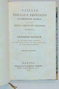 Catullo, Tibullo, e Properzio di Espurgata Lezione ad uso Della Gioventù Studiosa 1855