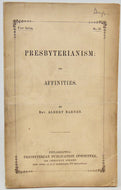 Barnes, Albert. Presbyterianism: Its Affinities. ca. 1864