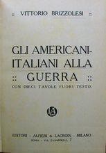 Load image into Gallery viewer, Brizzolesi, Vittorio. Gli Americani-Italiani alla guerra
