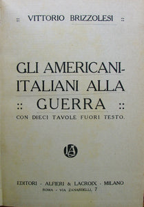 Brizzolesi, Vittorio. Gli Americani-Italiani alla guerra