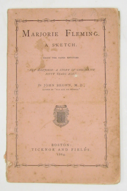Brown. Marjorie Fleming: A Sketch, being the Paper entitled 