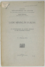 Load image into Gallery viewer, MacLean. Lode Mining in Yukon, Klondike Division 40 photos, 2 large maps 1914