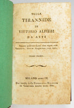 Load image into Gallery viewer, Alfiere, Vittorio. Della Tirannide di Vittorio Alfieri da Asti. Volumi Uno e Due, completo (1805)