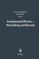 Buschhorn, Gerd W.; Wess, Julius. Fundamental Physics - Heisenberg and Beyond