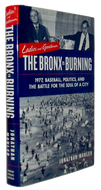 The Bronx is Burning: 1977, Baseball, Politics, and the Soul of a City