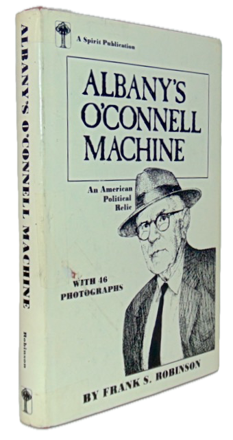 Robinson. Albany's O'Connell Machine: An American Political Relic