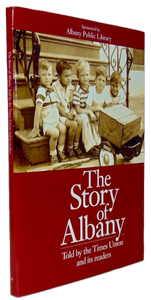 Grondahl. The Story of Albany: Told by the Times Union and its Readers [SIGNED]
