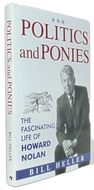 Heller. Politics and Ponies: The Fascinating Life of Howard Nolan