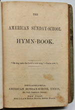 Load image into Gallery viewer, The American Sunday-School Hymn-Book