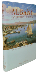 McEneny. Albany, Capital City on the Hudson: An Illustrated History 2nd ed