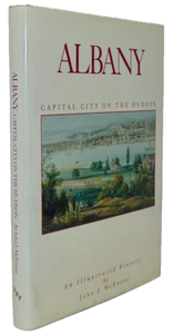 McEneny.  Albany, Capital City on the Hudson: An Illustrated History, 1st Ed. SIGNED