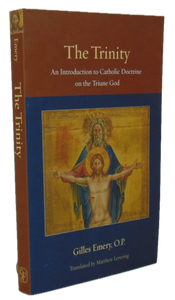 Emery. The Trinity: An Introduction to Catholic Doctrine on the Triune God