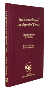 Olevianus. An Exposition of the Apostles' Creed