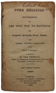 Thornton. Pure Religion Recommended as The Only Way to Happiness, Errors Exposed