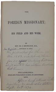 Knowlton, M. J. The Foreign Missionary; His Field and Work [SIGNED]