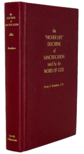Boardman, Henry A. The Higher Life Doctrine of Sanctification tried by the Word of God