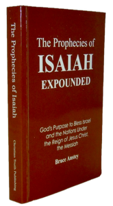 Anstey, Bruce. The Prophecies of Isaiah Expounded