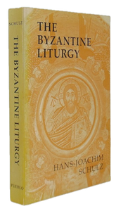 Schulz, Hans-Joachim. The Byzantine Liturgy: Symbolic Structure and Faith Expression