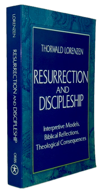 Lorenzen. Resurrection and Discipleship: Interpretive Models, Biblical Reflections, Theological Consequences