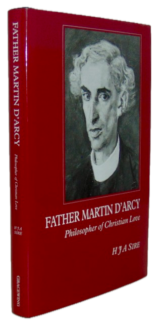 Sire. Father Martin D'Arcy: Philosopher of Christian Love