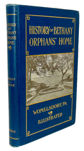 History of Bethany Orphans' Home of the Reformed Church in the United States
