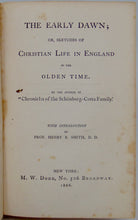 Load image into Gallery viewer, The Early Dawn; or, Sketches of Christian Life in England in the Olden Time