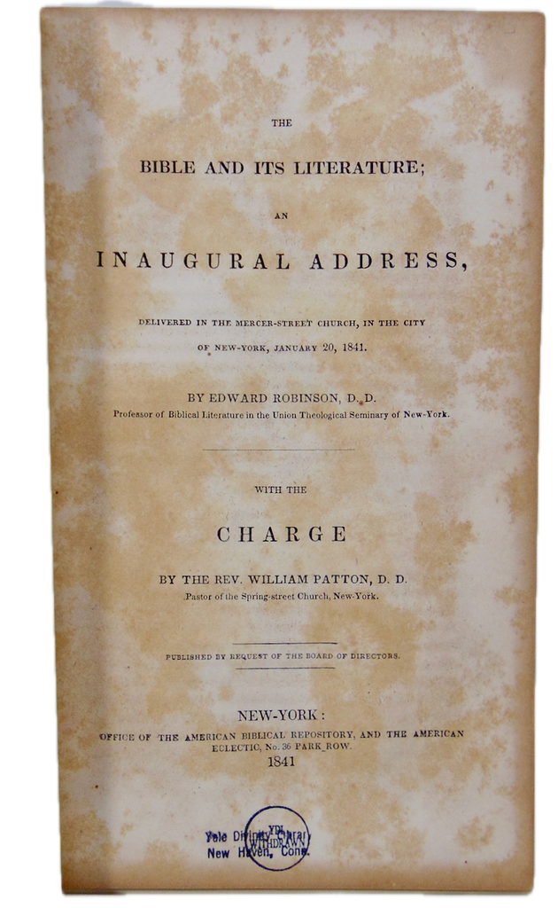 1841 The Bible and its Literature; an Inaugural Address, Edward Robinson