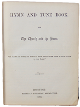 Load image into Gallery viewer, Hymn and Tune Book, for The Church and the Home 1873 Unitarian Association