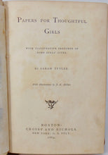 Load image into Gallery viewer, Papers for Thoughtful Girls, by &quot;Sarah Tytler&quot; aka Henrietta Keddie (1864)
