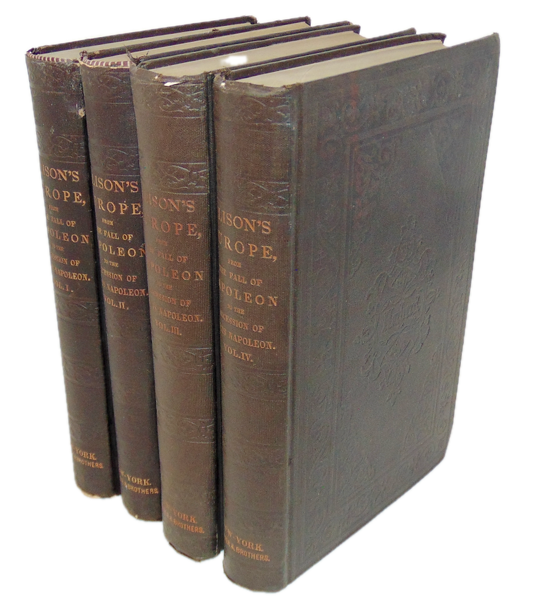Alison. History of Europe from Fall of Napoleon 1815 to 1852 (four vol ...