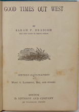 Load image into Gallery viewer, Sarah P. Bradish, Good Times Out West, illustrated (1882) American Indians