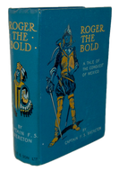 F. S. Brereton. Roger the Bold: A Tale of the Conquest of Mexico