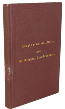 Load image into Gallery viewer, Knowlton, Annals of Calais, Maine and St. Stephen, N. B. &amp; Milltown, Maine 1875