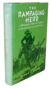 Rampaging Herd: A Bibliography of Books on Men and Events in the Cattle Industry