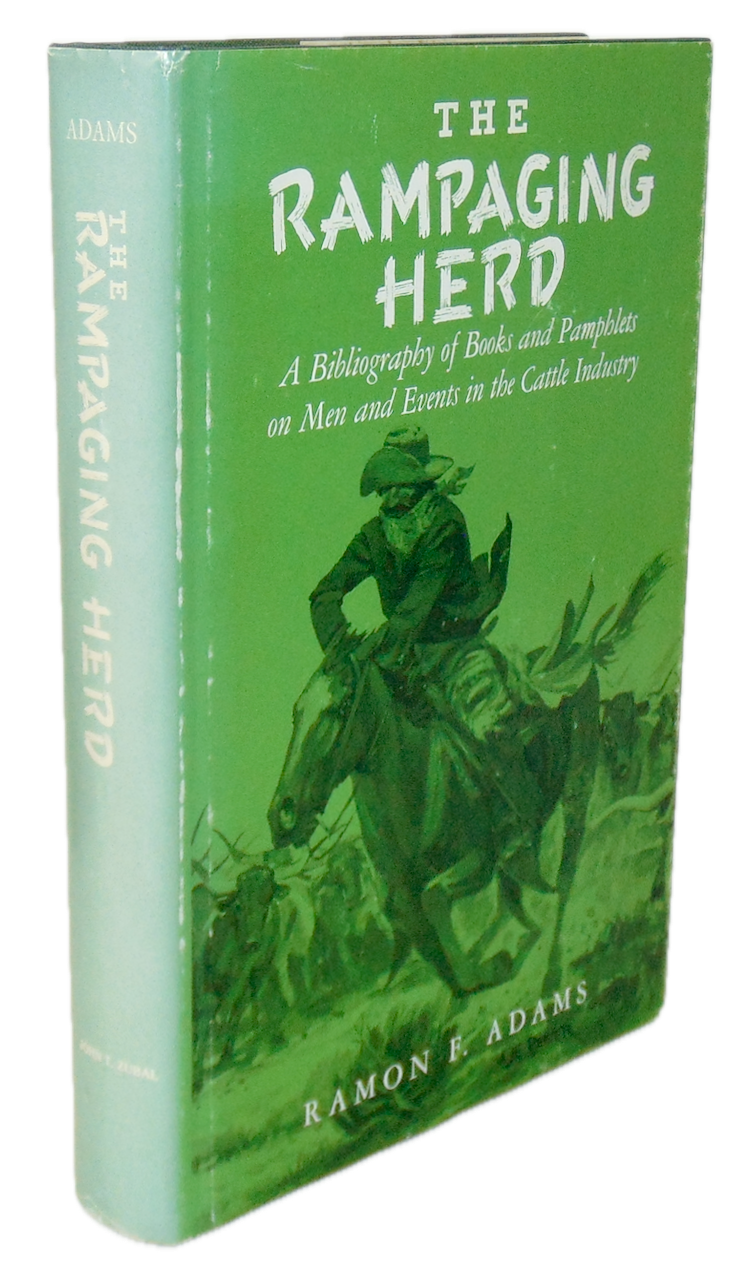 Rampaging Herd: A Bibliography of Books on Men and Events in the Cattle Industry