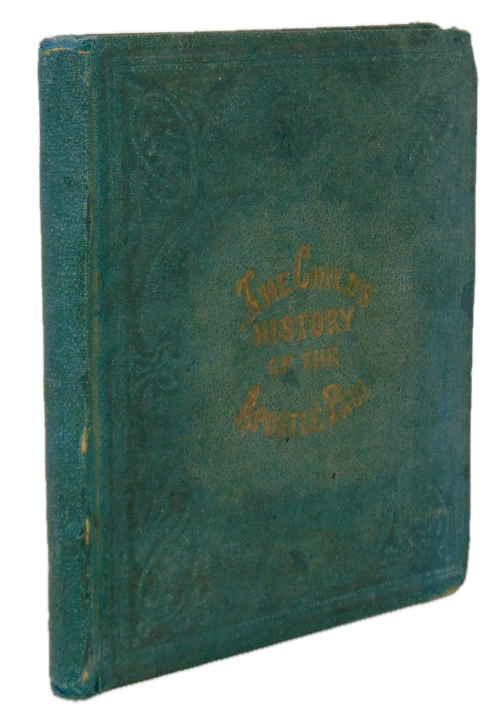The Child's History of the Apostle Paul, American Tract Society, ca. 1860
